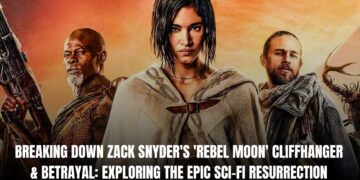 Breaking Down Zack Snyder’s ‘Rebel Moon’ Cliffhanger & Betrayal: Exploring The Epic Sci-Fi Resurrection